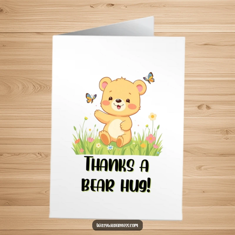 Funny Free Printable Thank You Card: Happy bear cub chasing a butterfly in a meadow, expressing thanks with nature's beauty.